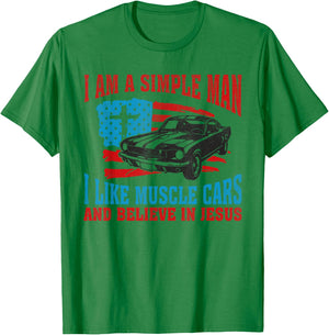 I Am A Simple Man I Like Muscle Cars And Believe In Jesus T-Shirt - T-Shirt | Irish Green