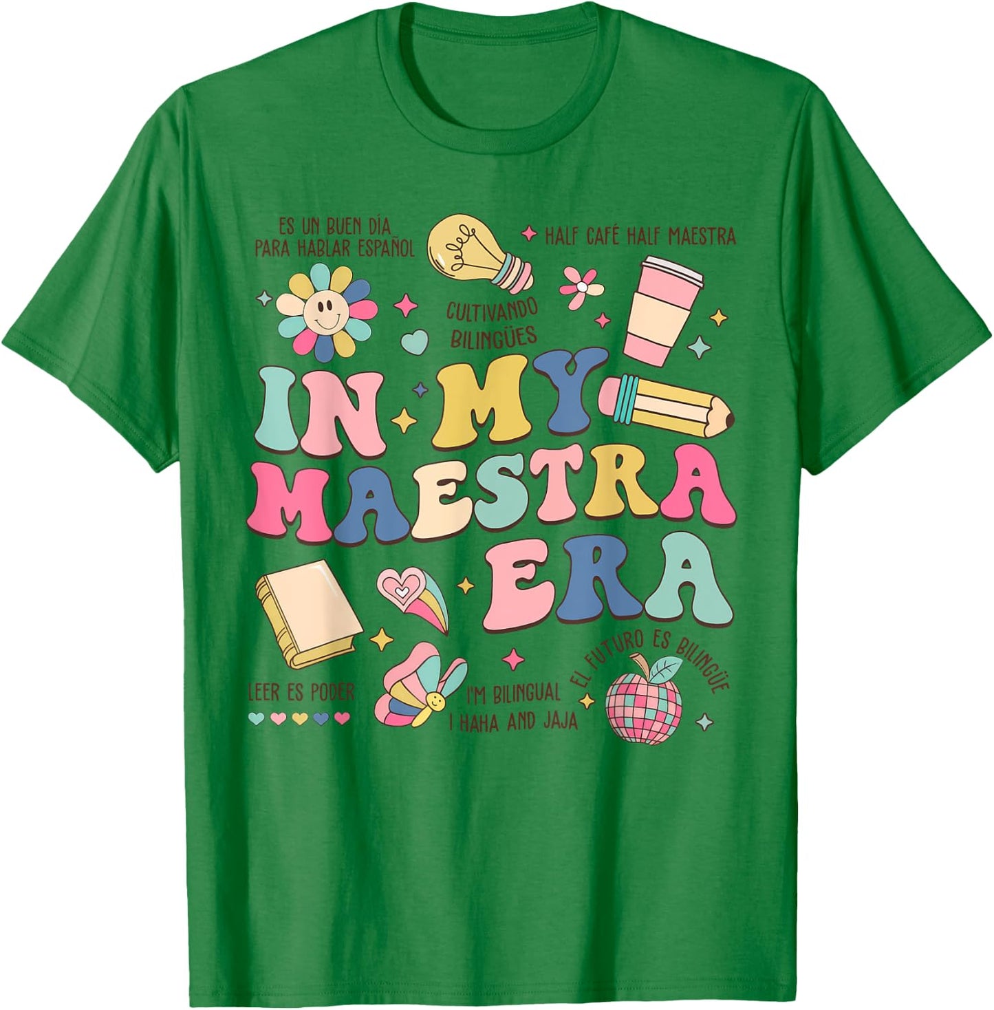 In My Maestra Era Spanish Bilingual Teacher First Day T-Shirt - T-Shirt | Irish Green