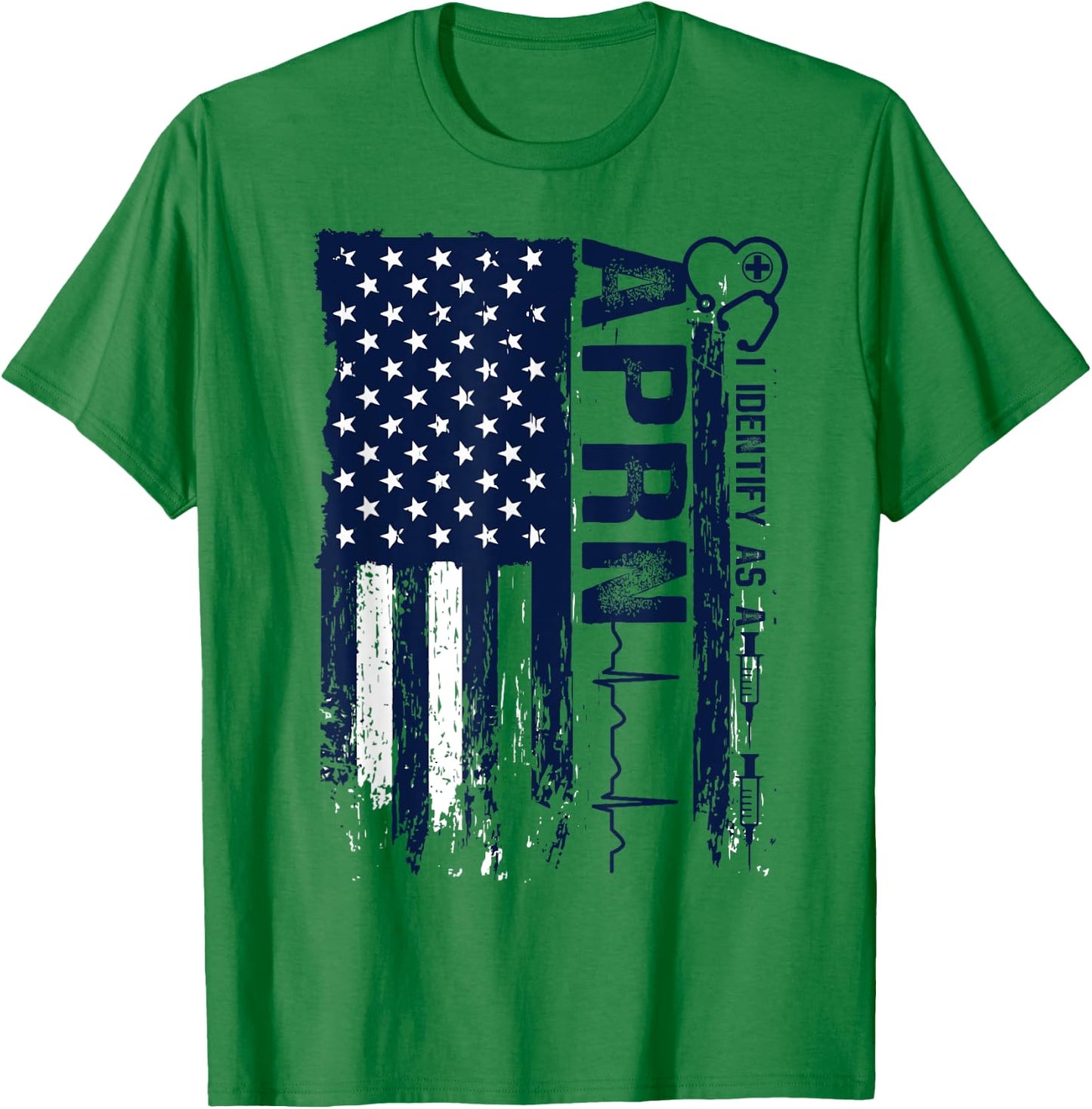 APRN Advanced Practice Registered Nurse Americans Patriotic T-Shirt - T-Shirt | Irish Green