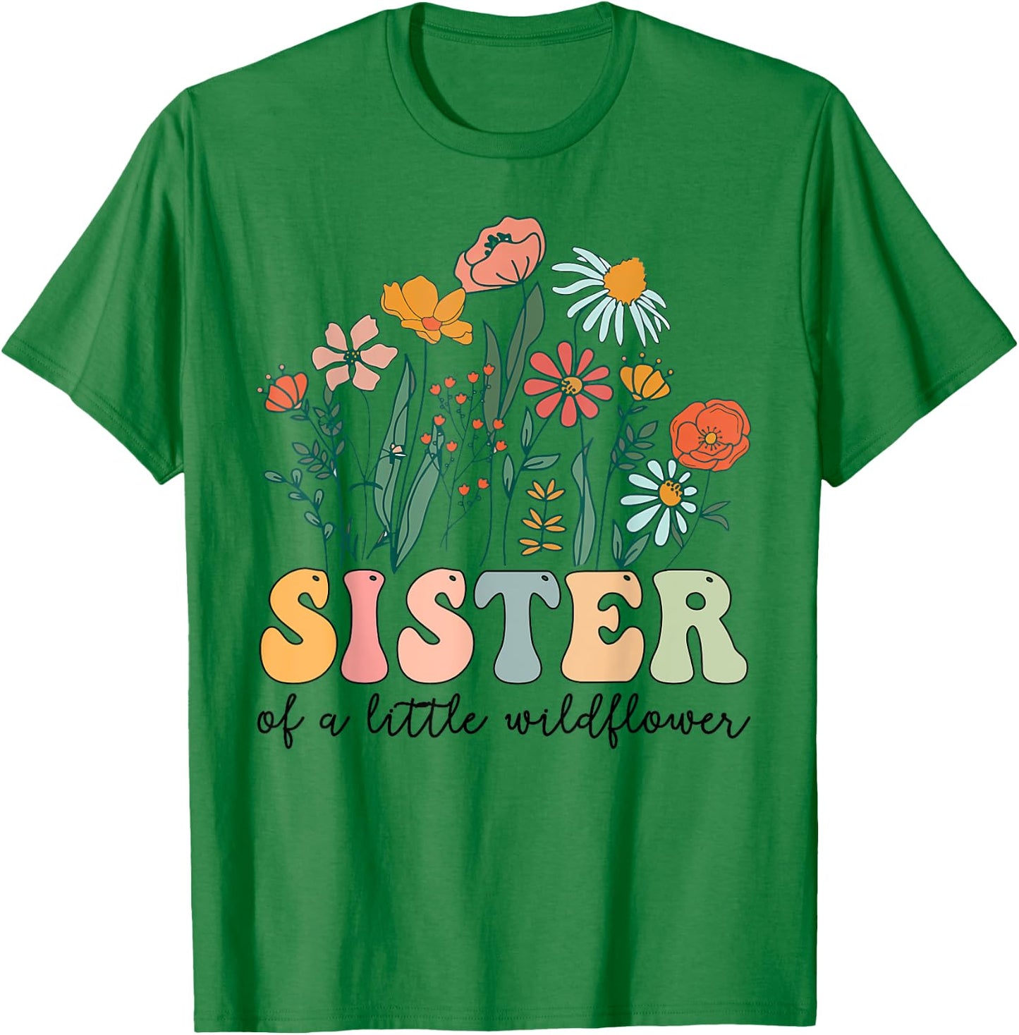 Sister Of The Little Wildflower Birthday Party Baby Shower T-Shirt - T-Shirt | Irish Green