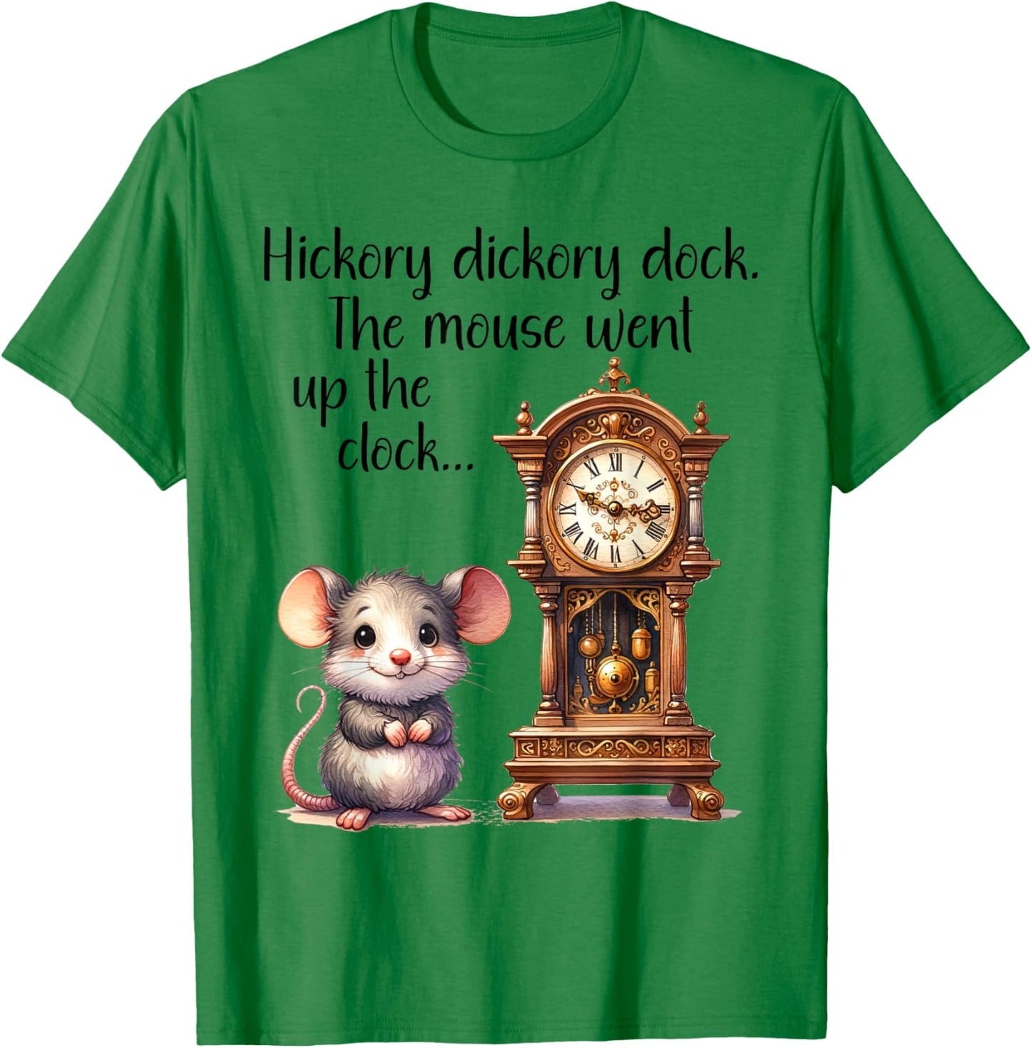 Hickory Dickory Dock Nursery Song Rhyme Mouse Old Clock Song T-Shirt - T-Shirt | Irish Green