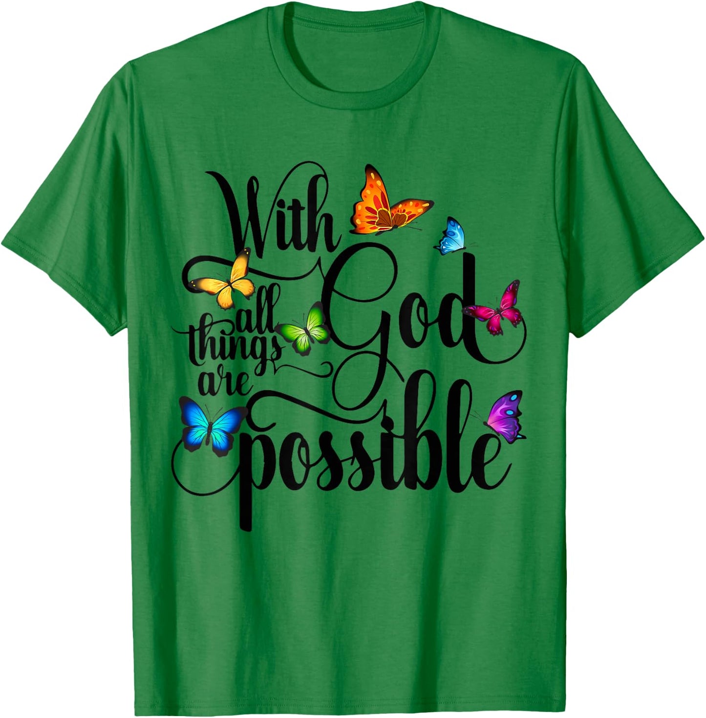 With God All Things Are Possible - Religious Butterfly Art T-Shirt - T-Shirt | Irish Green