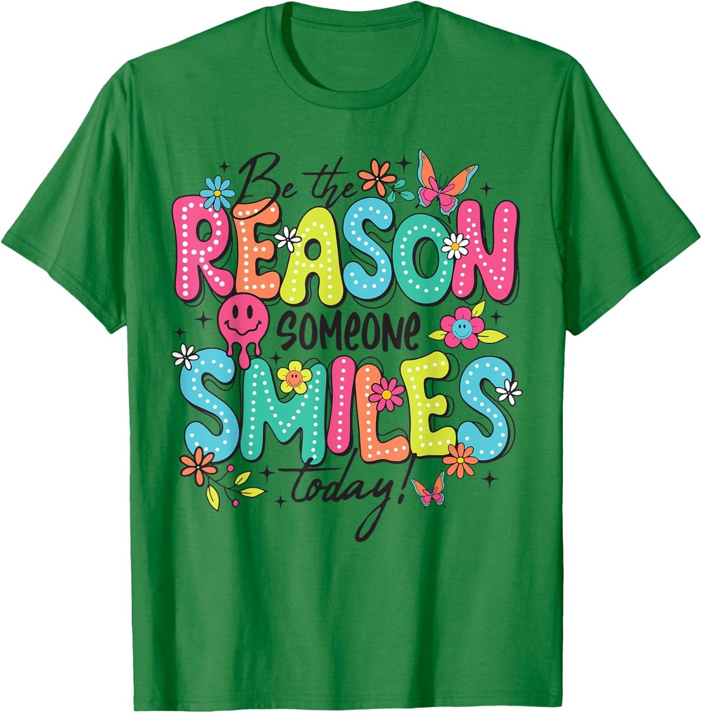 Be The Reason Someone Smiles Today T-Shirt - T-Shirt | Irish Green