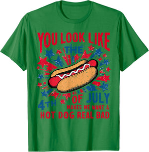 You Look Like The 4th Of July Makes Me Want Hot Dog Real Bad T-Shirt - T-Shirt | Irish Green