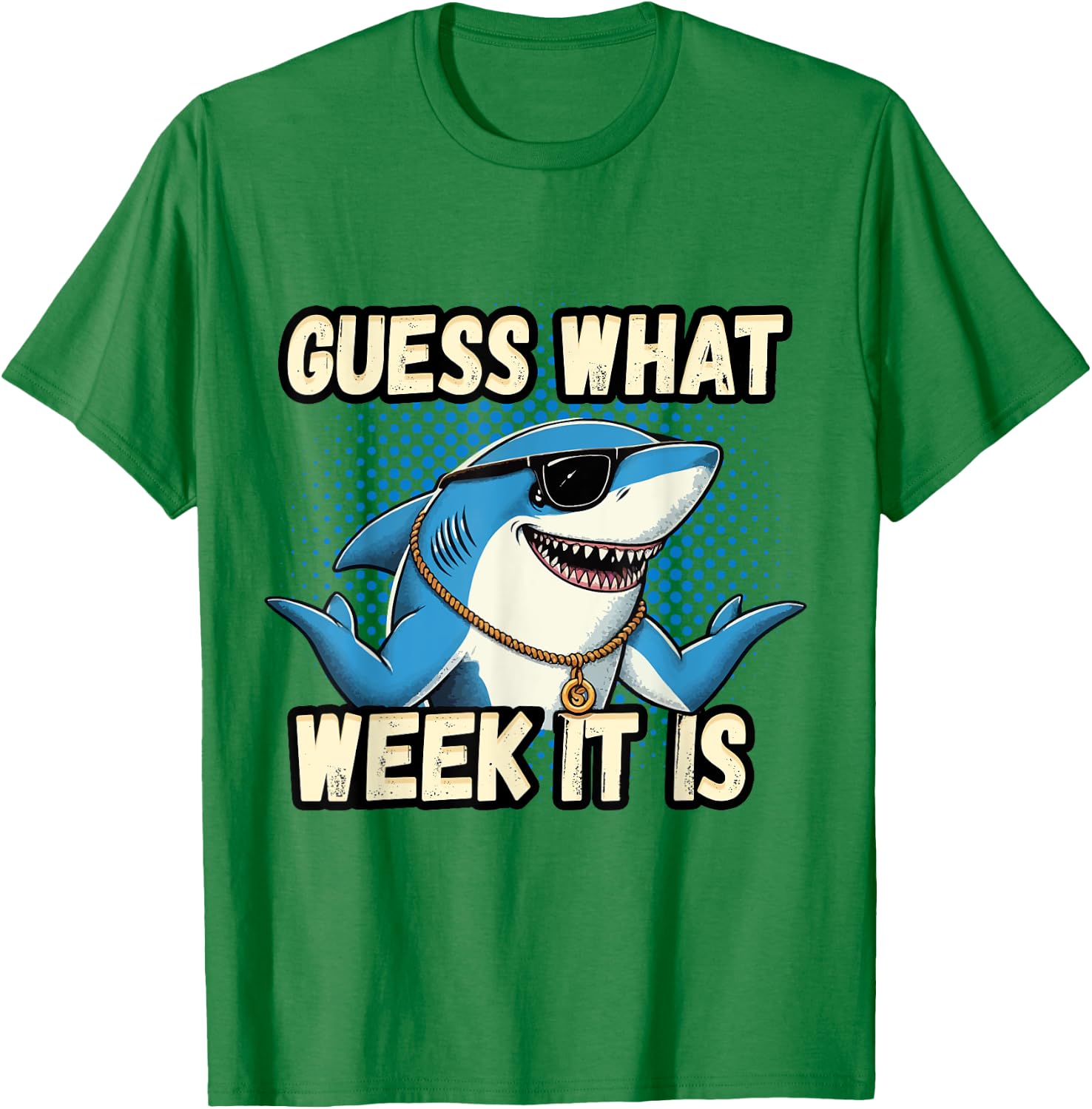 Guess What Week It Is Funny Shark Men, Women & Kids T-Shirt - T-Shirt | Irish Green