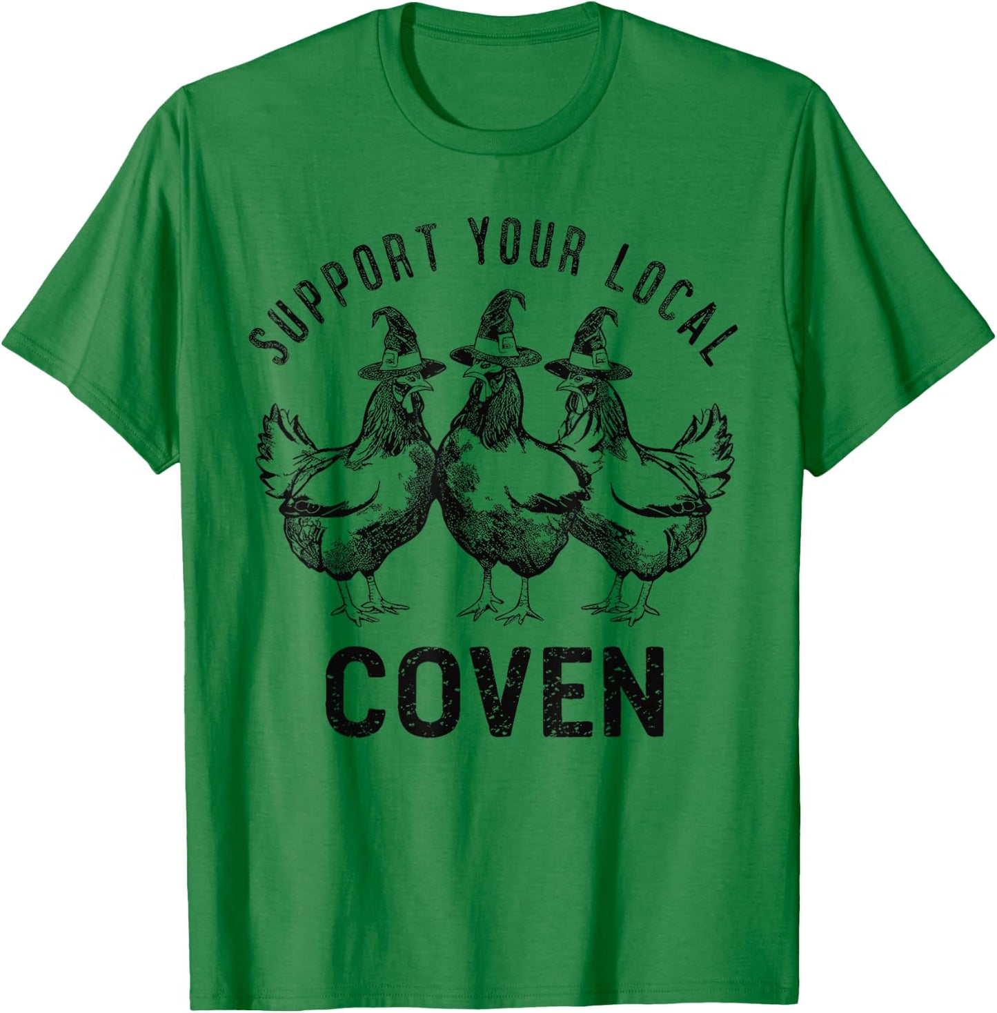 Chicken Support your local Coven Witch, Farm Lover T-Shirt - T-Shirt | Irish Green