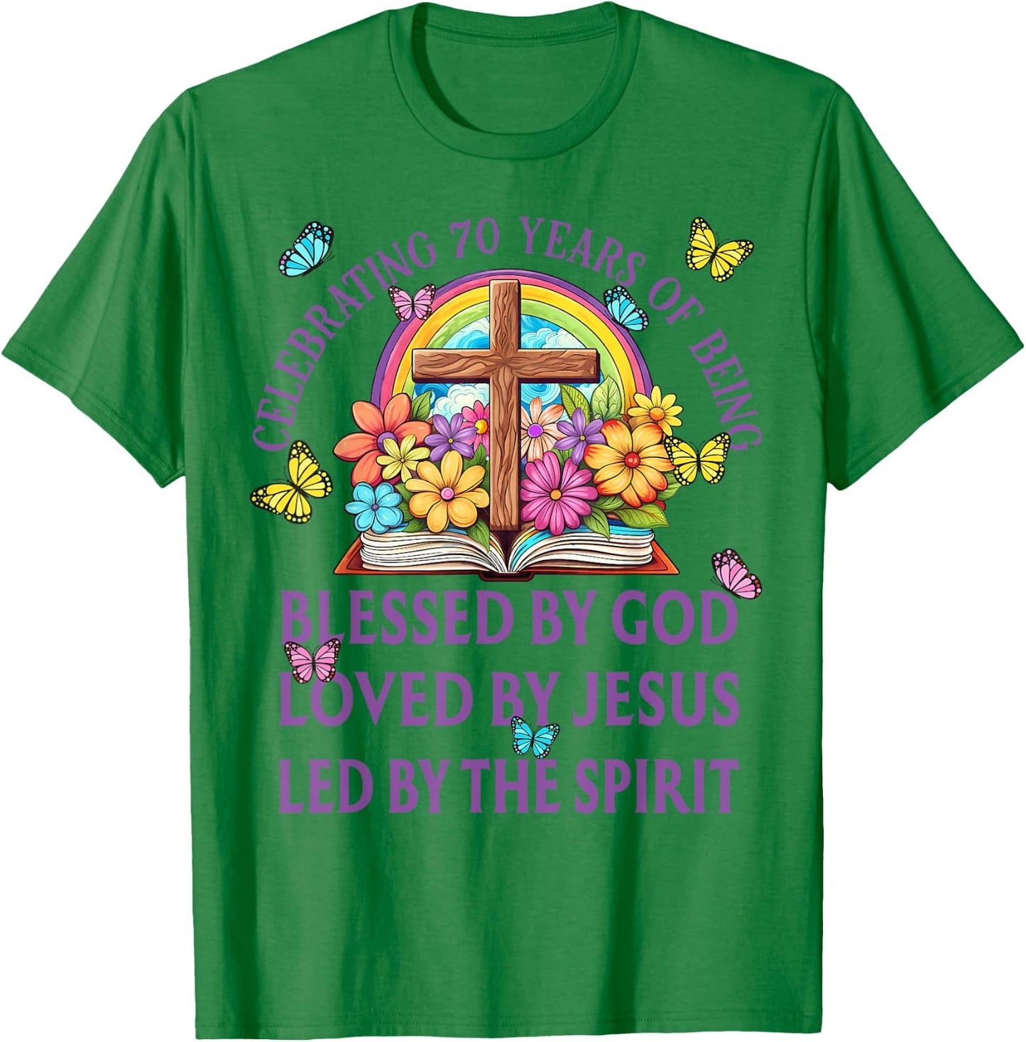 Blessed By God For 70 Years Rainbow And Flowers Birthday T-Shirt - T-Shirt | Irish Green