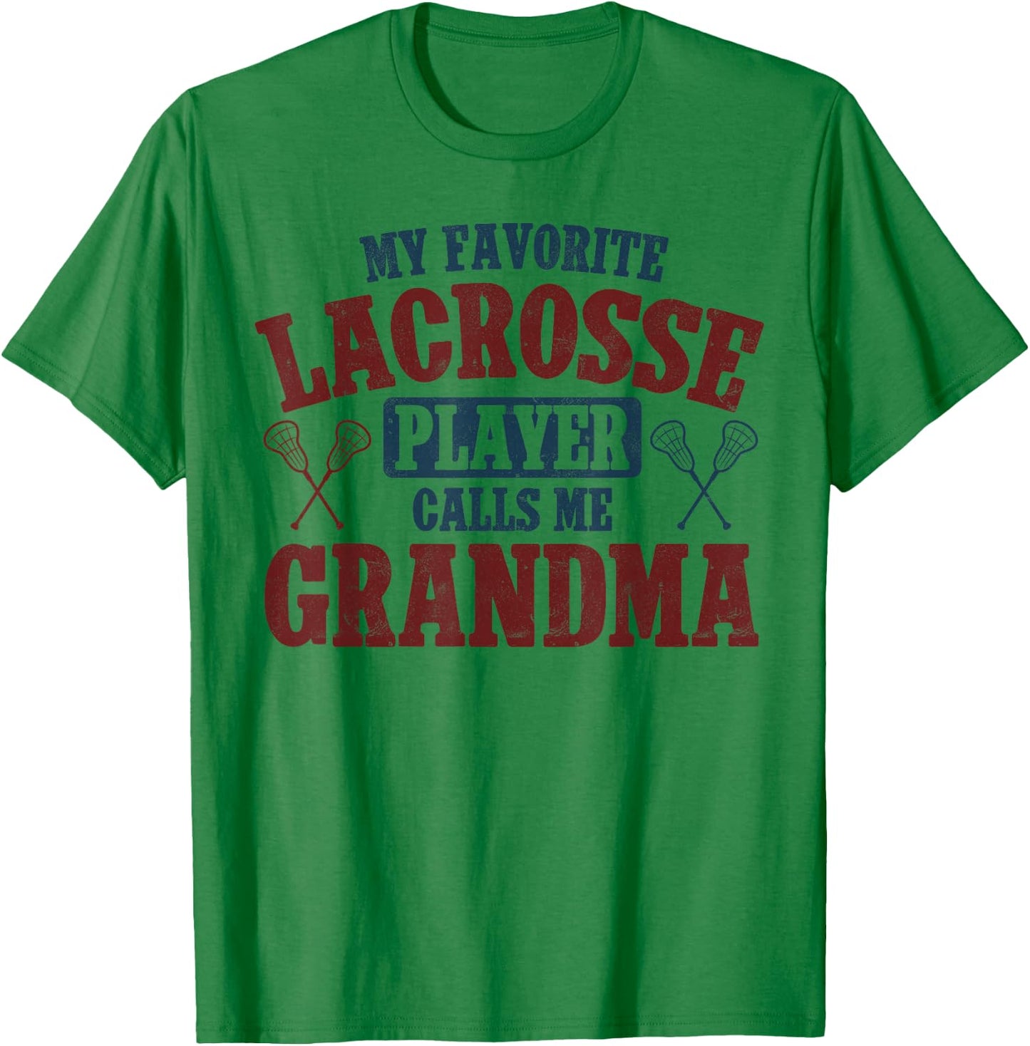 My Favorite Lacrosse Player Calls Me Grandma Lacrosse T-Shirt - T-Shirt | Irish Green
