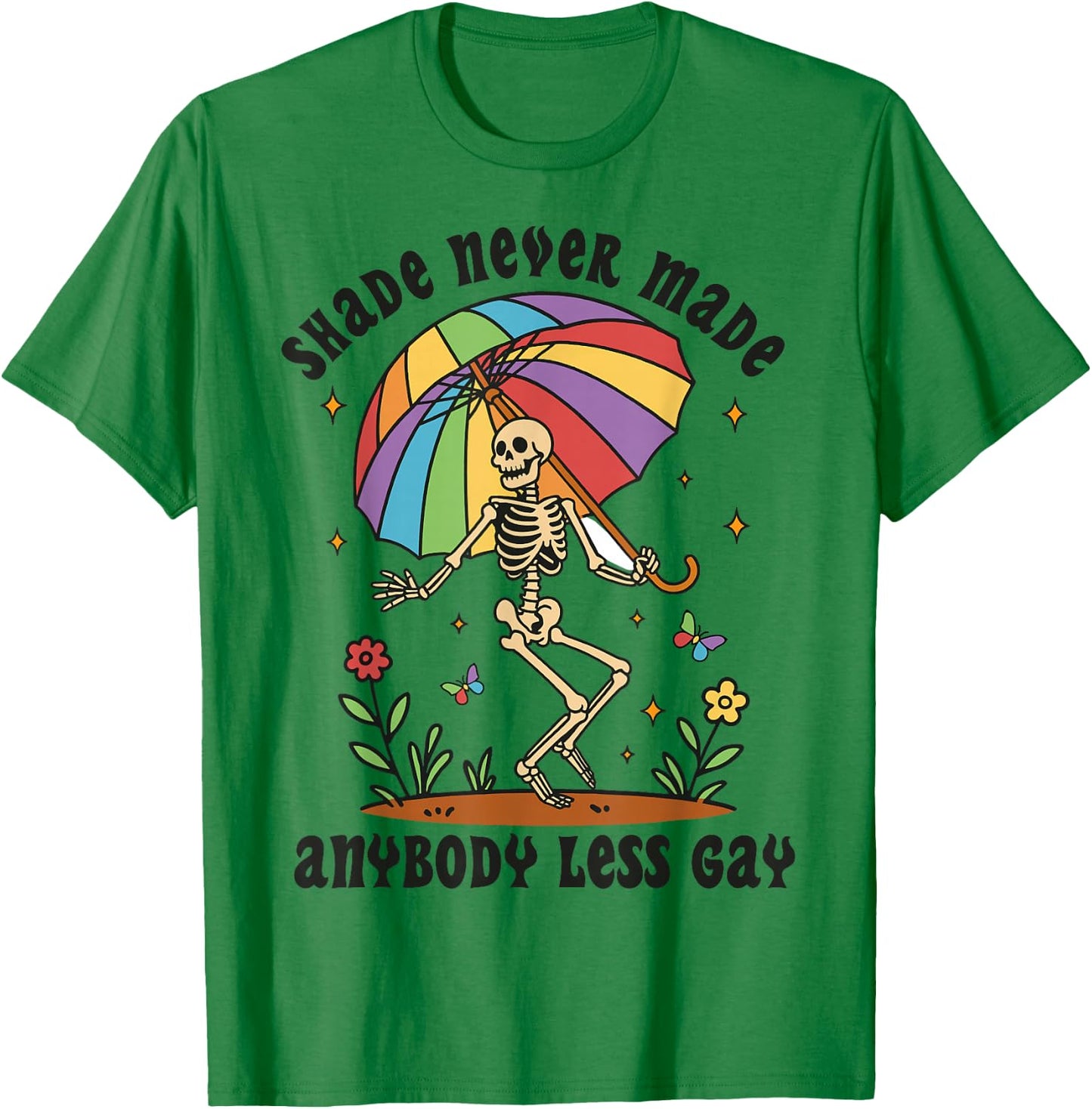 Shade Never Made Anybody Less Gay Funny Skeleton Pride Month T-Shirt - T-Shirt | Irish Green