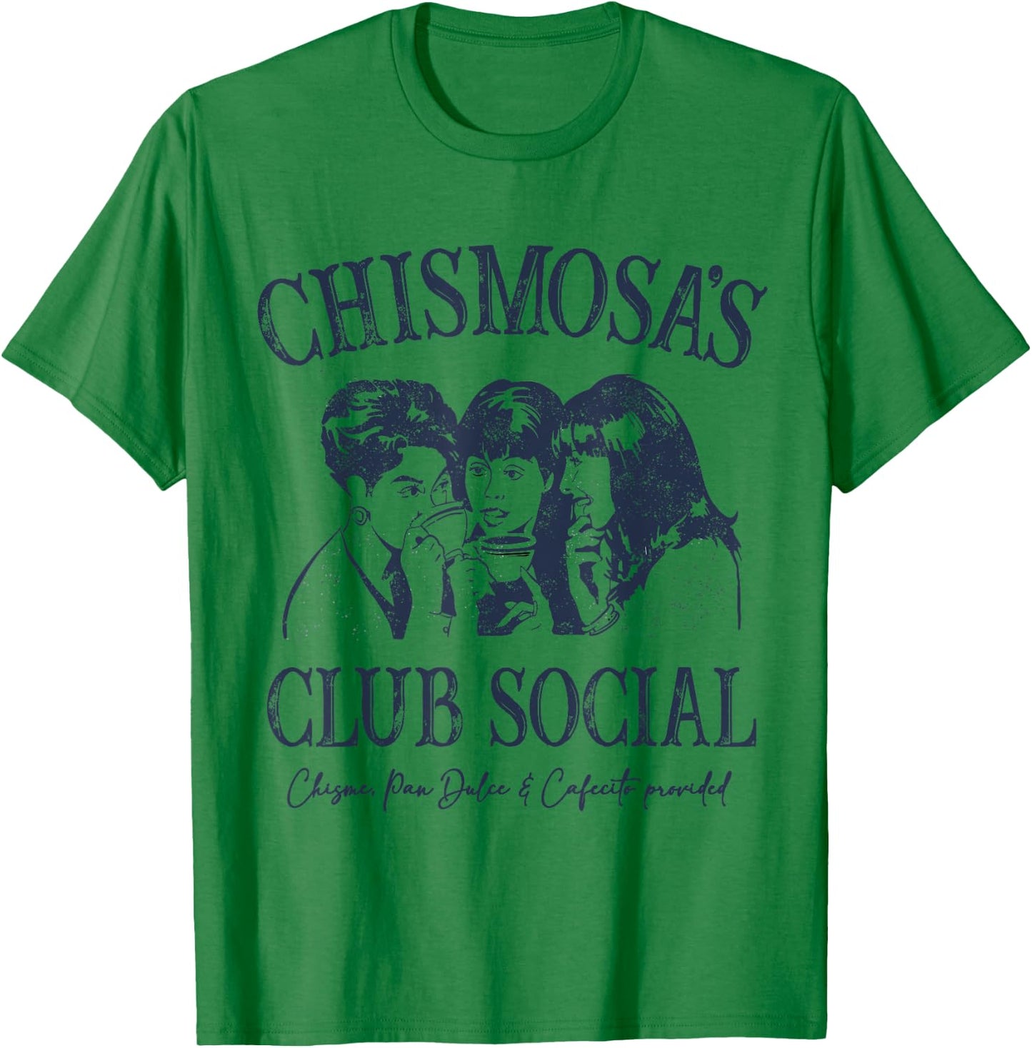 Chismosa's Club Social Funny Latina Spanish T-Shirt - T-Shirt | Irish Green