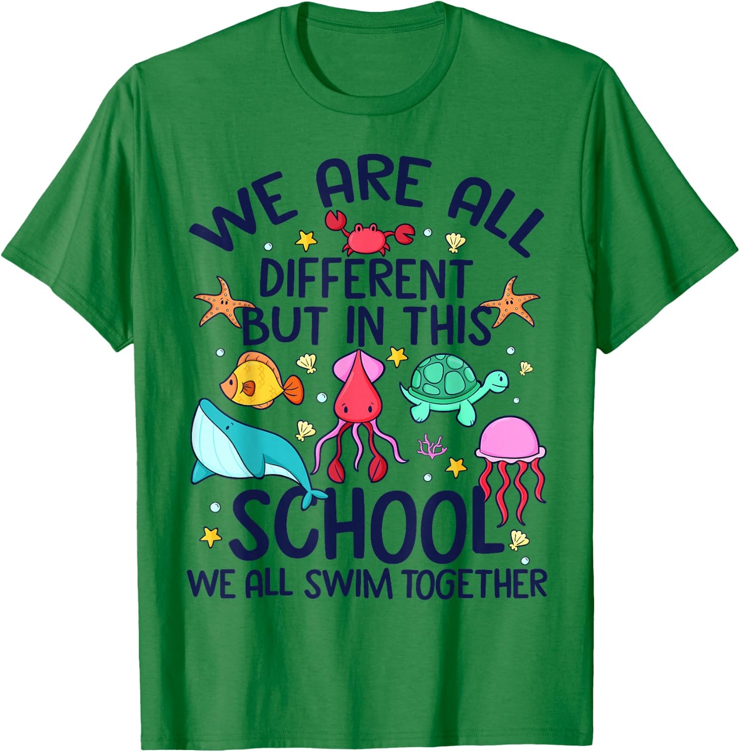 We Are Different But In This School We Swim Together Ocean T-Shirt - T-Shirt | Irish Green