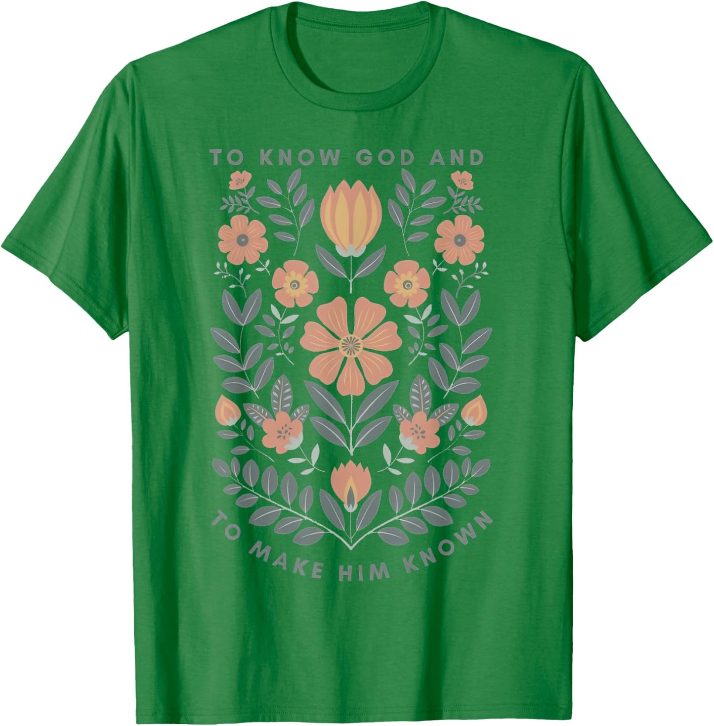 Floral To Know God and To Make Him Known Wildflowers T-Shirt - T-Shirt | Irish Green