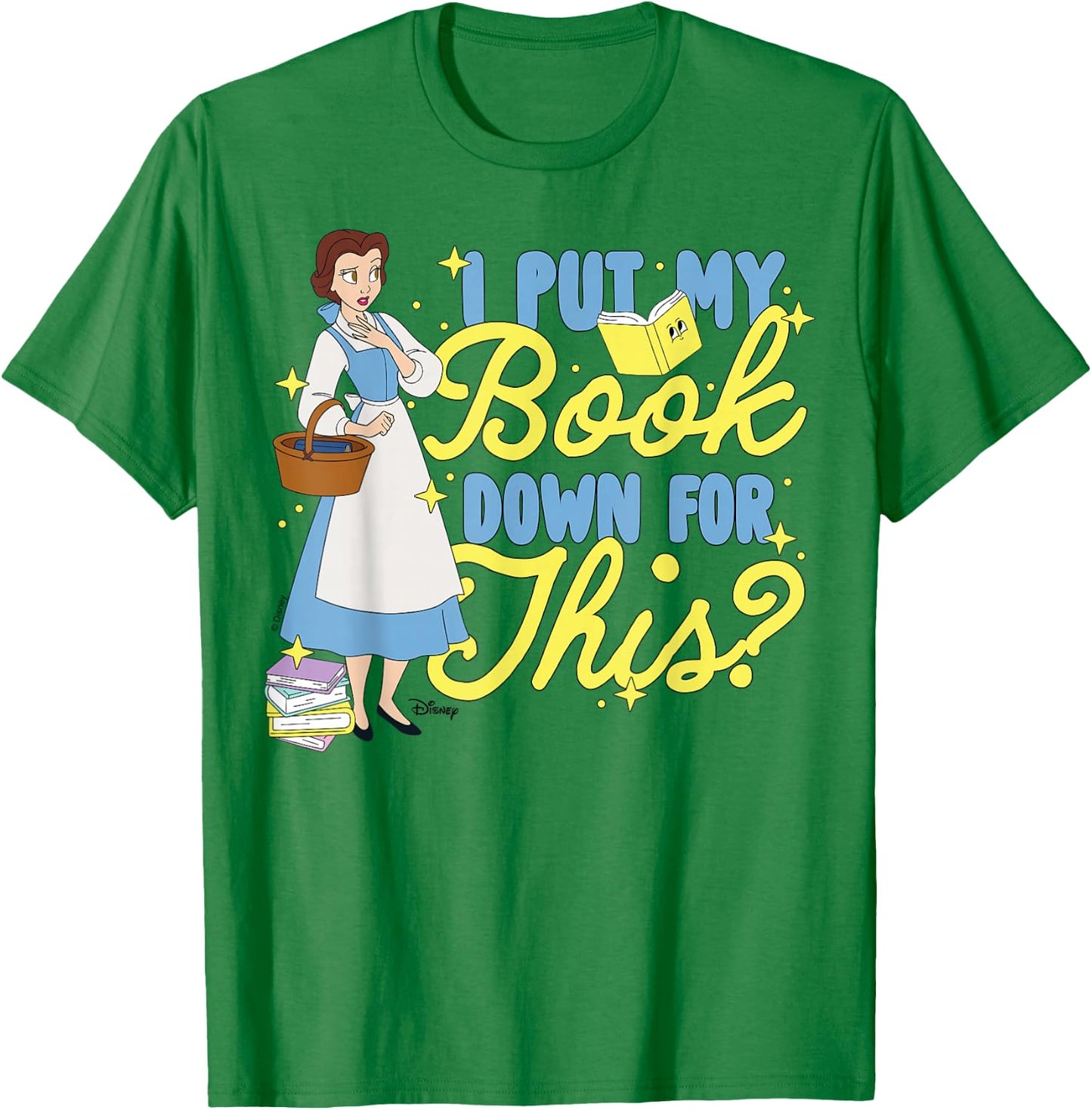 Disney Princess - Belle I Put My Book Down for This T-Shirt - T-Shirt | Irish Green