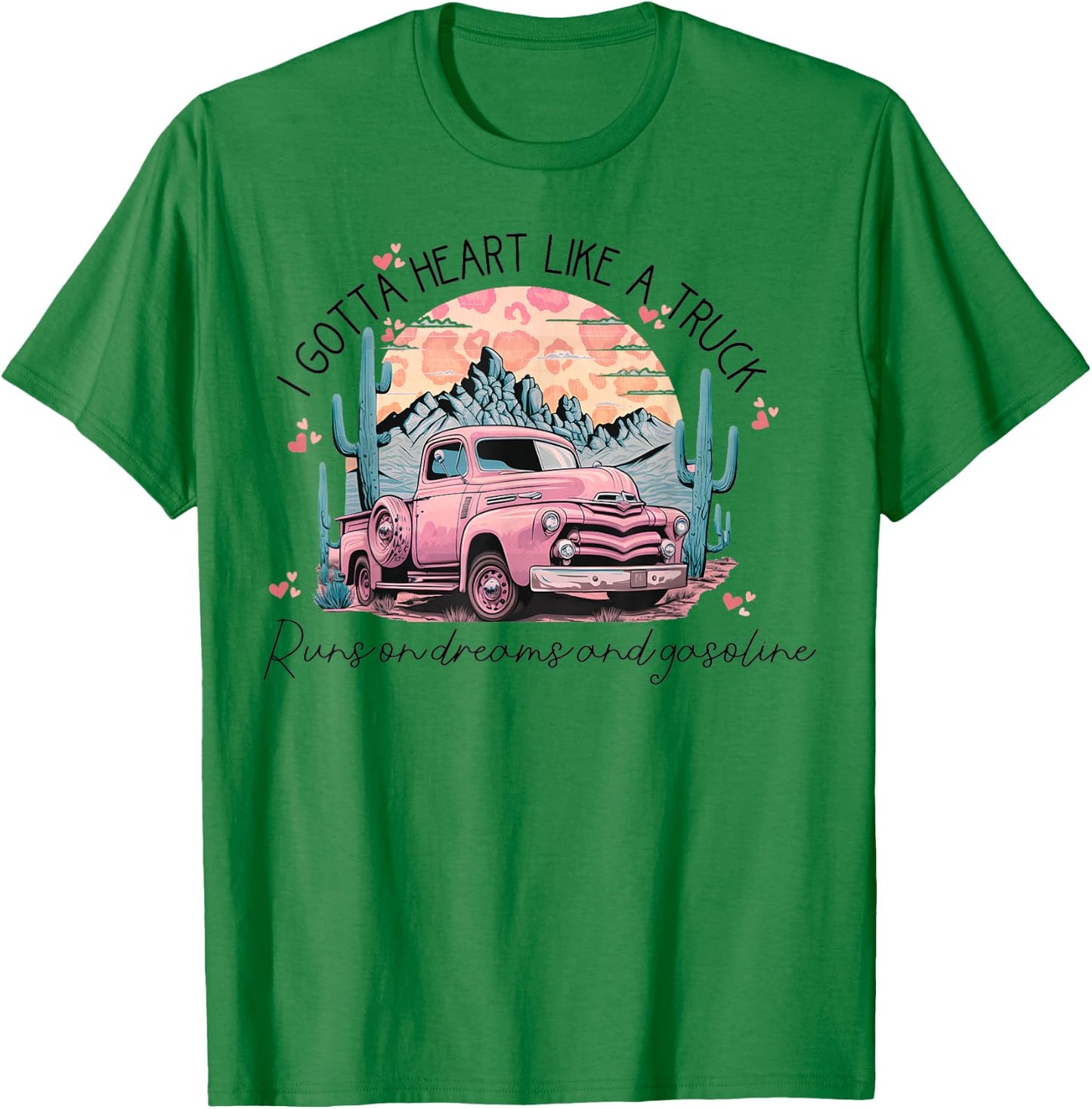 Gotta Heart-Like A Truck Western Country Western Truck T-Shirt - T-Shirt | Irish Green