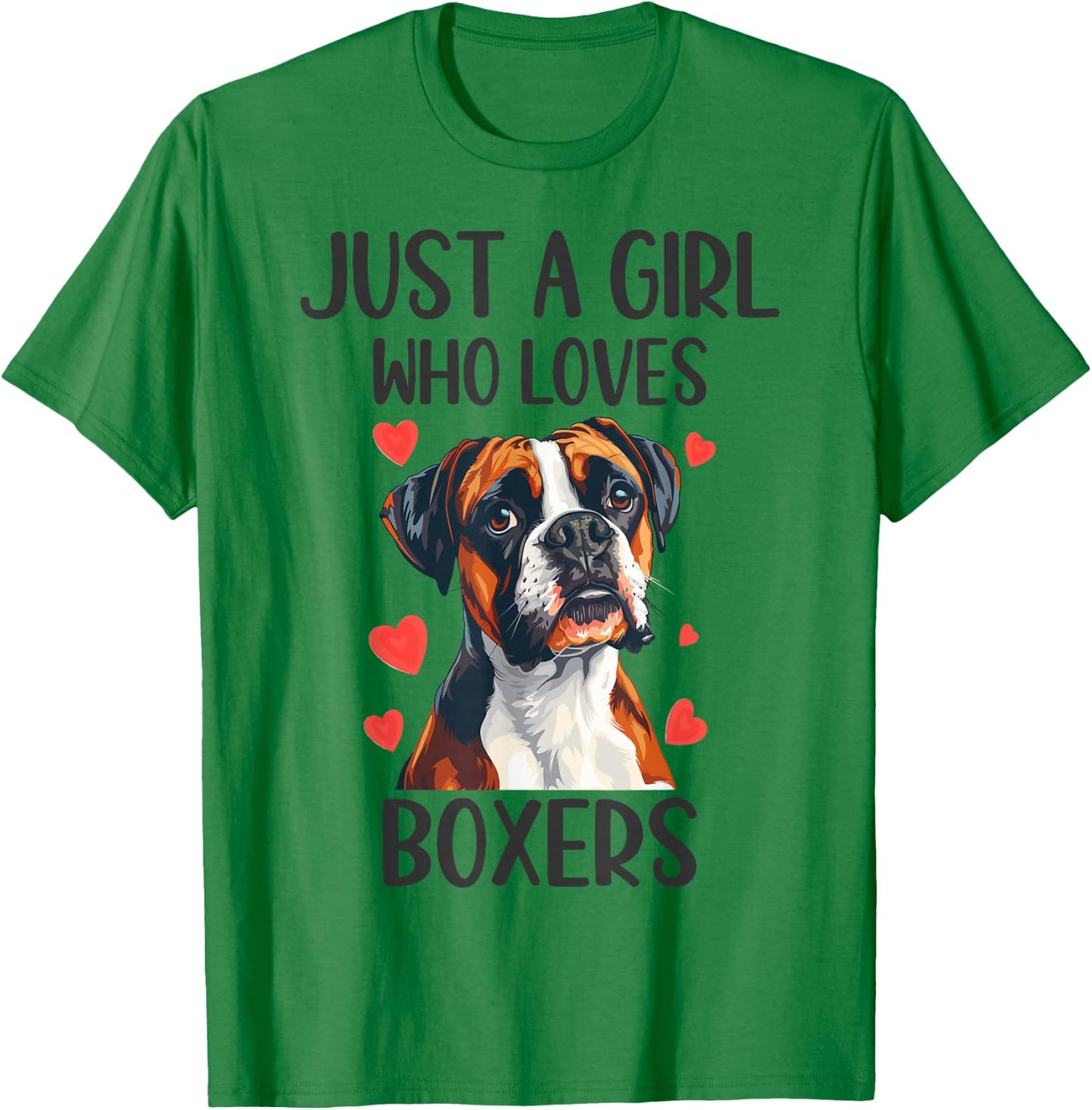 Just a Girl Who Loves Boxers Funny Boxer Dog Owner T-Shirt - T-Shirt | Irish Green