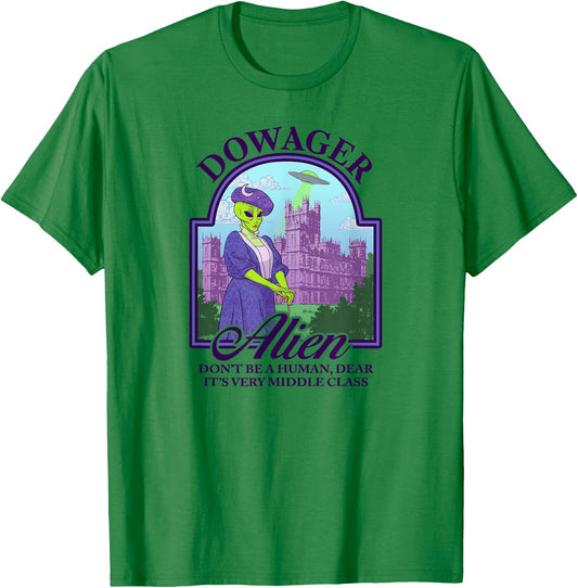 Dowager Alien | Don't Be Human | Victorian Extraterrestrial T-Shirt - T-Shirt | Irish Green