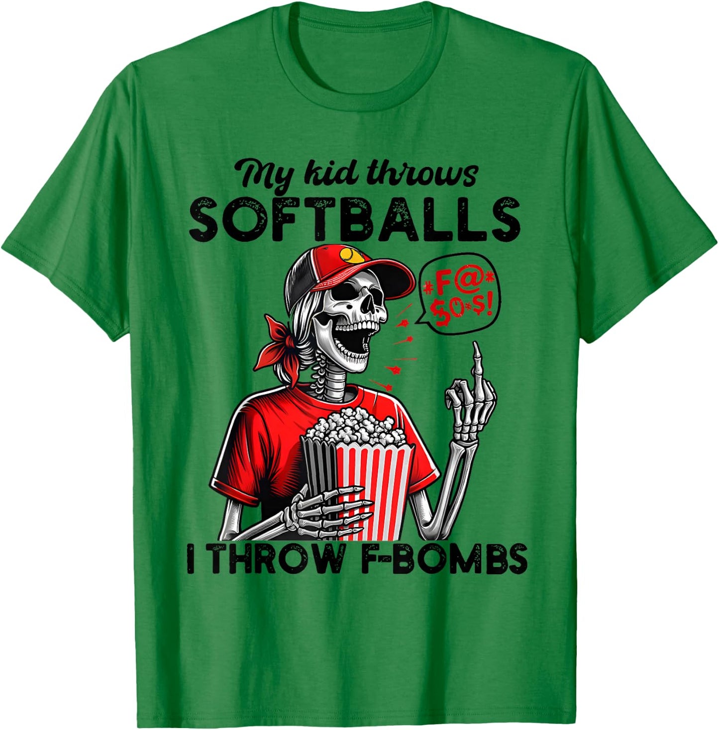 My Kid Throws Softball I throw F-Bombs Funny Softball Mom T-Shirt - T-Shirt | Irish Green