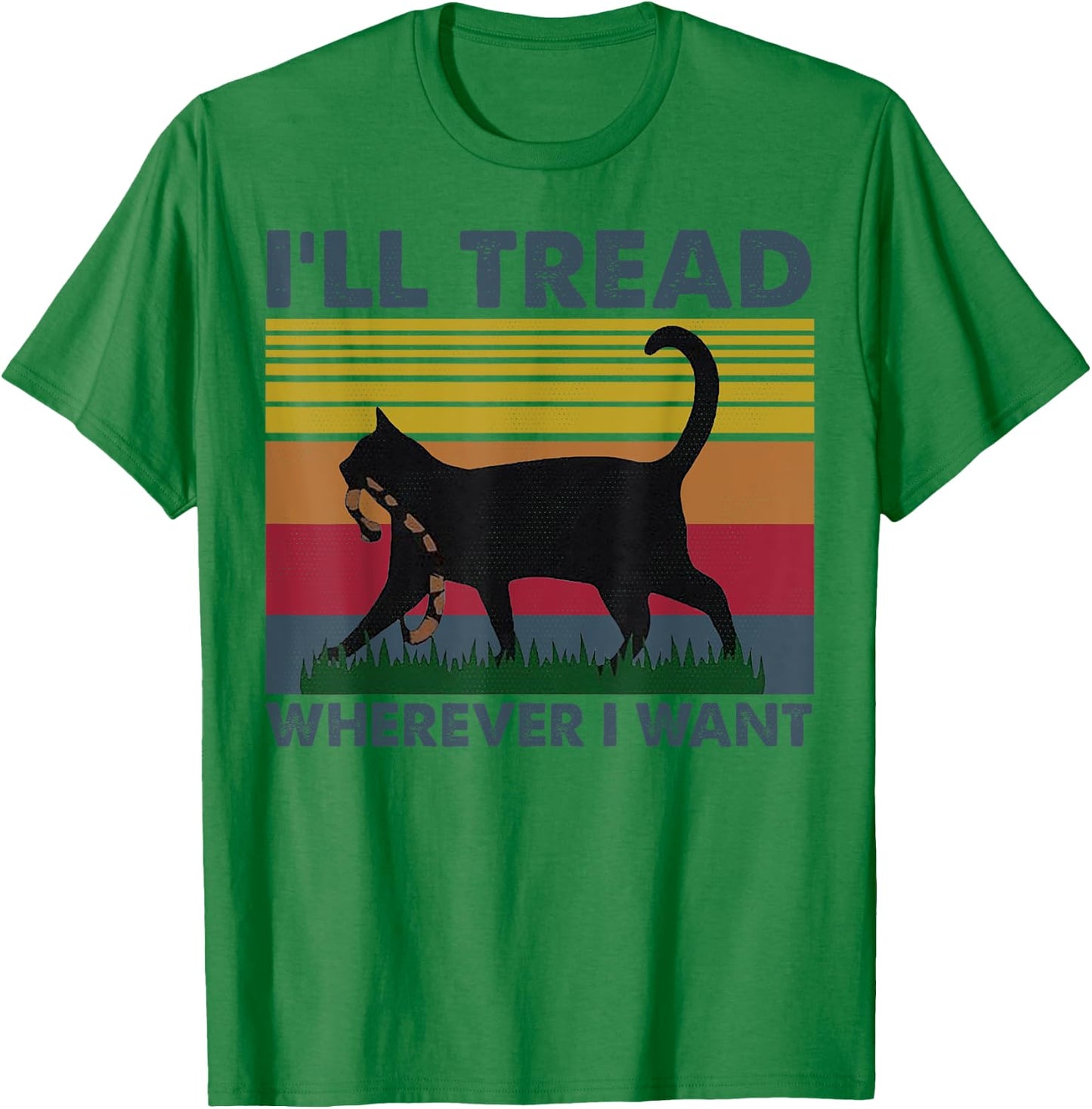 I'll Tread Wherever I Want Funny Cat Owner Women T-Shirt - T-Shirt | Irish Green