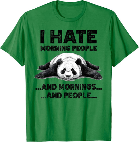I Hate Morning People And Mornings And People Funny Panda T-Shirt - T-Shirt | Irish Green