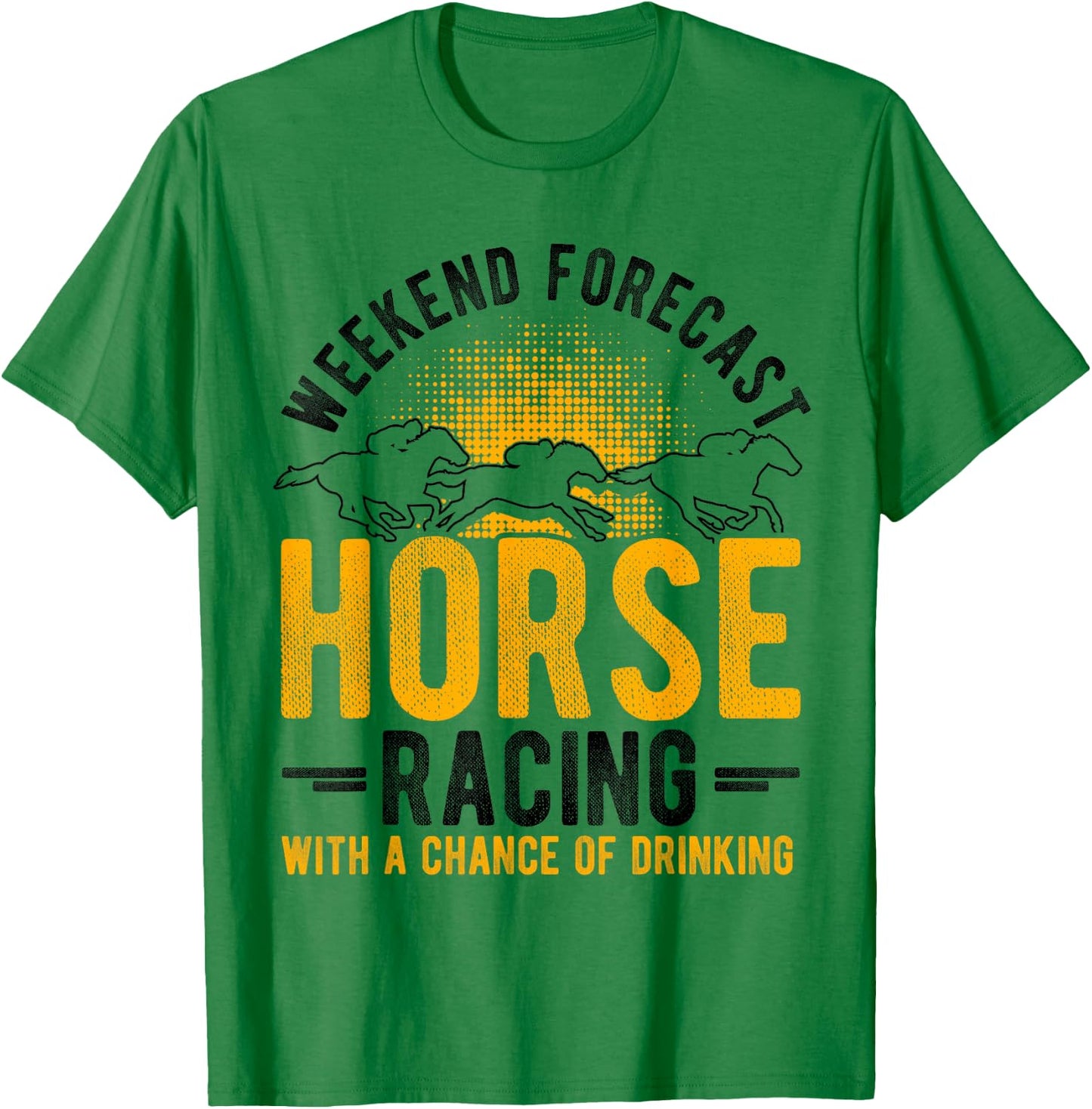 Weekend Forecast Horse Racing with a Chance of Drinking T-Shirt - T-Shirt | Irish Green