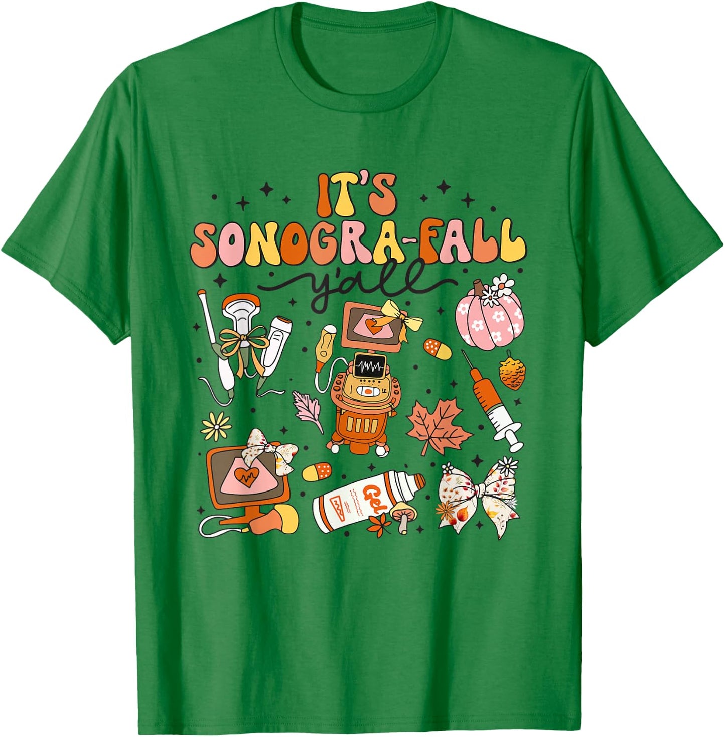It's Sonogra-Fall Y'all Ultrasound Tech Thanksgiving Autumn T-Shirt - T-Shirt | Irish Green