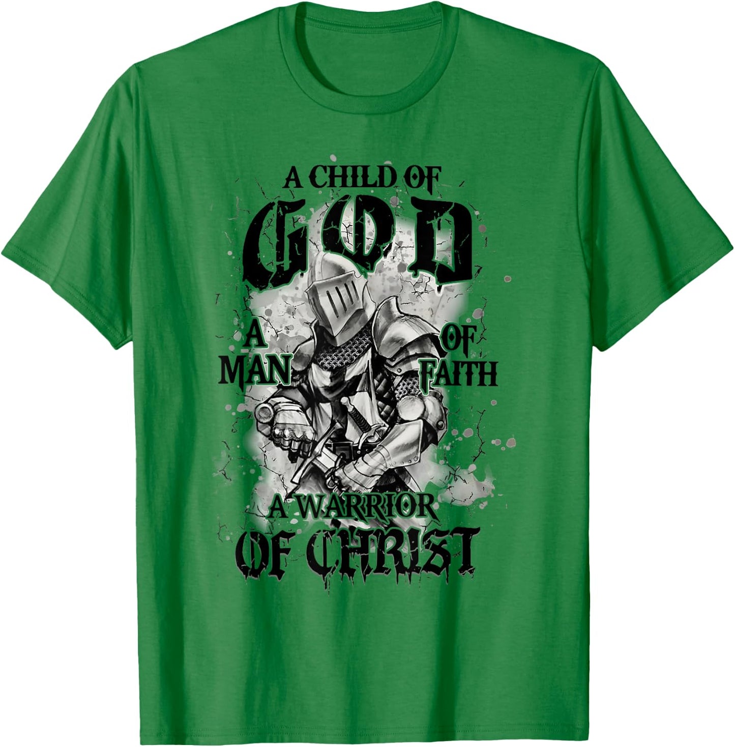 A Child Of God A Man Of Faith A Warrior Of Christ T-Shirt - T-Shirt | Irish Green