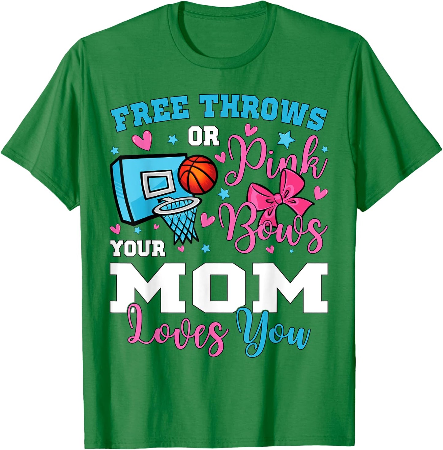 Free Throws or Pink Bows Mom Loves You Gender Reveal T-Shirt - T-Shirt | Irish Green