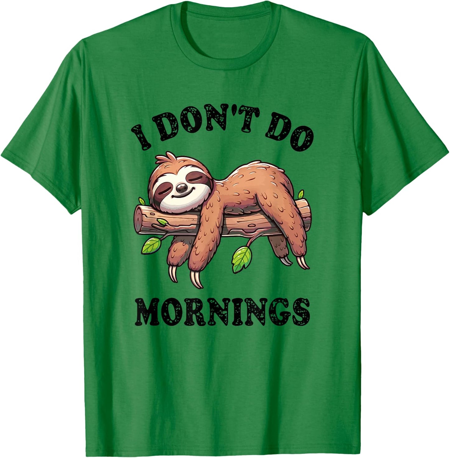 Sloth I Don't Do Mornings T-Shirt - T-Shirt | Irish Green