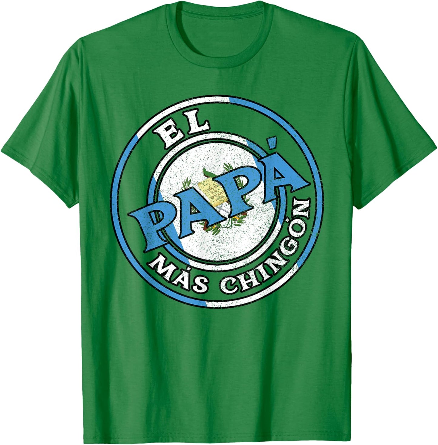 El Papa Mas Chingon Guatemalan Dad Husband Guatemala Gifts T-Shirt - T-Shirt | Irish Green