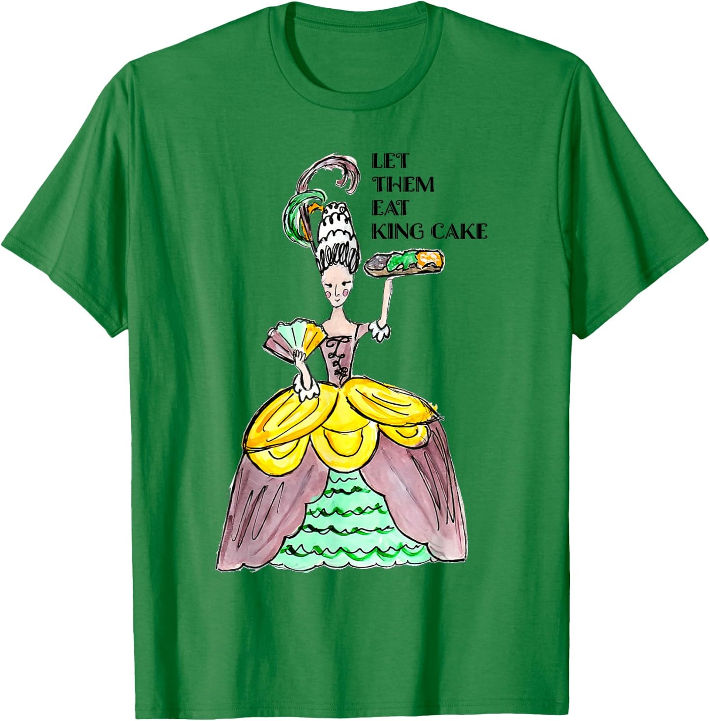 Let Them Eat King Cake Mardi Gras Food Lover Parade Costume T-Shirt - T-Shirt | Irish Green