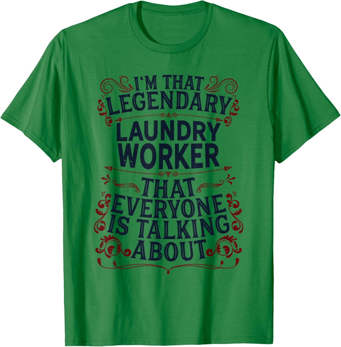 Washing Machine Laundromat - Legendary Laundry Worker T-Shirt - T-Shirt | Irish Green