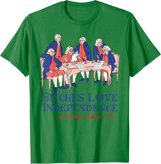 Bitches Love Independence Funny 4th of July Independence Day T-Shirt - T-Shirt | Irish Green