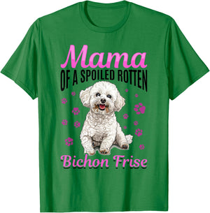 Bichon Frise Dog Breed Mama of a Spoiled Rotten Bichon Frise T-Shirt - T-Shirt | Irish Green