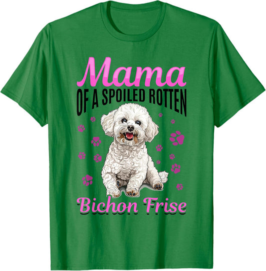 Bichon Frise Dog Breed Mama of a Spoiled Rotten Bichon Frise T-Shirt - T-Shirt | Irish Green