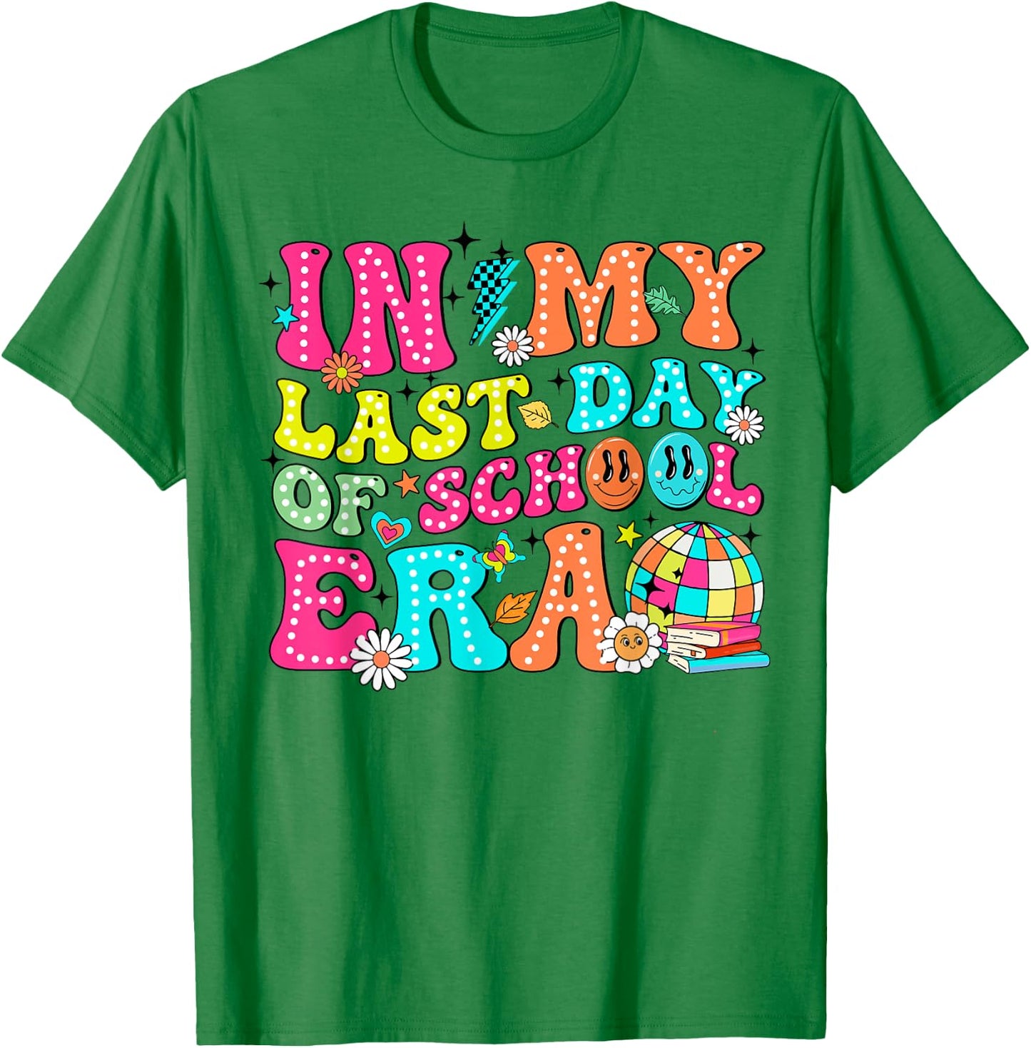 In My Last Day Of School Era Disco Teacher Boy Girl Summer T-Shirt - T-Shirt | Irish Green