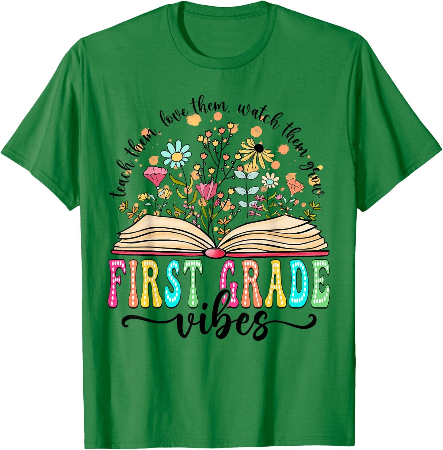 First Grade Vibes Wildflower Book Back To School Teacher Men Women Girls Kids T-Shirt - T-Shirt | Irish Green