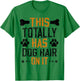 This Totally Has Dog Hair On It funny dog lover vintage T-Shirt - T-Shirt | Irish Green