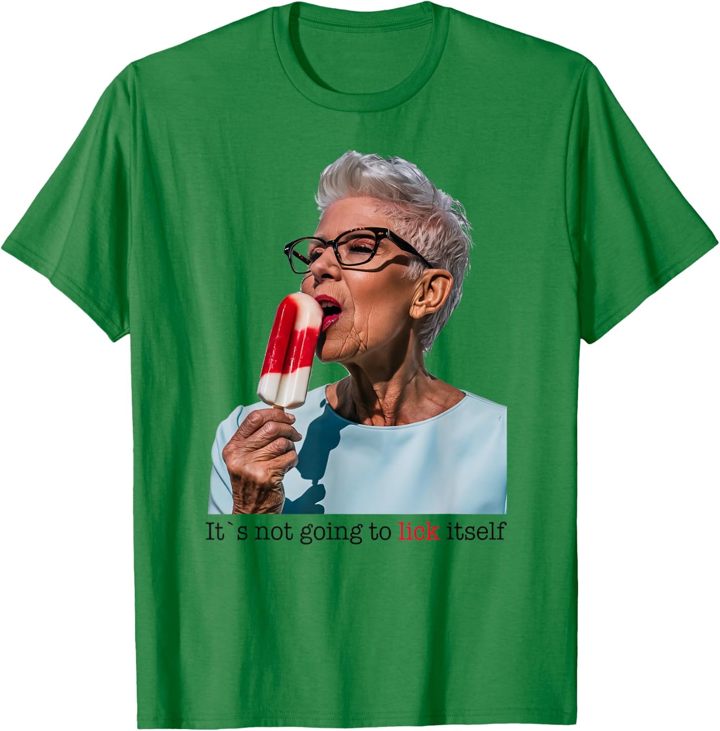 Granny Licking Popsicle, Its Not Going To Lick Itself Men Women T-Shirt - T-Shirt | Irish Green