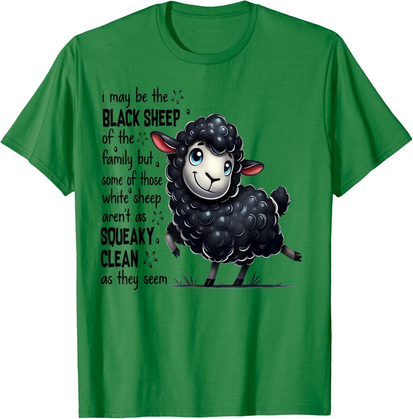 I May Be The Black Sheep Of The Family But Some Of Those T-Shirt - T-Shirt | Irish Green