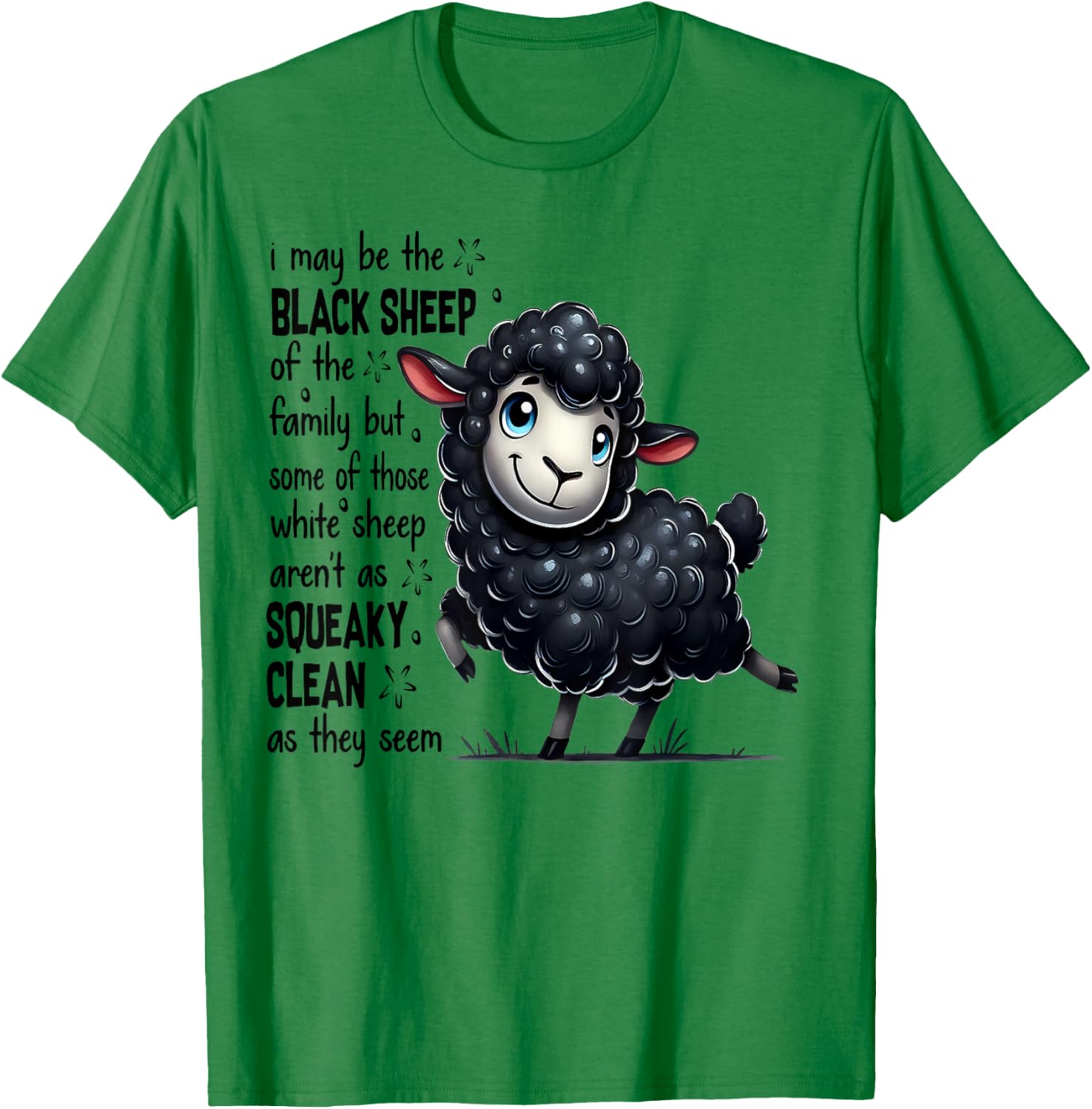 I May Be The Black Sheep Of The Family But Some Of Those T-Shirt - T-Shirt | Irish Green