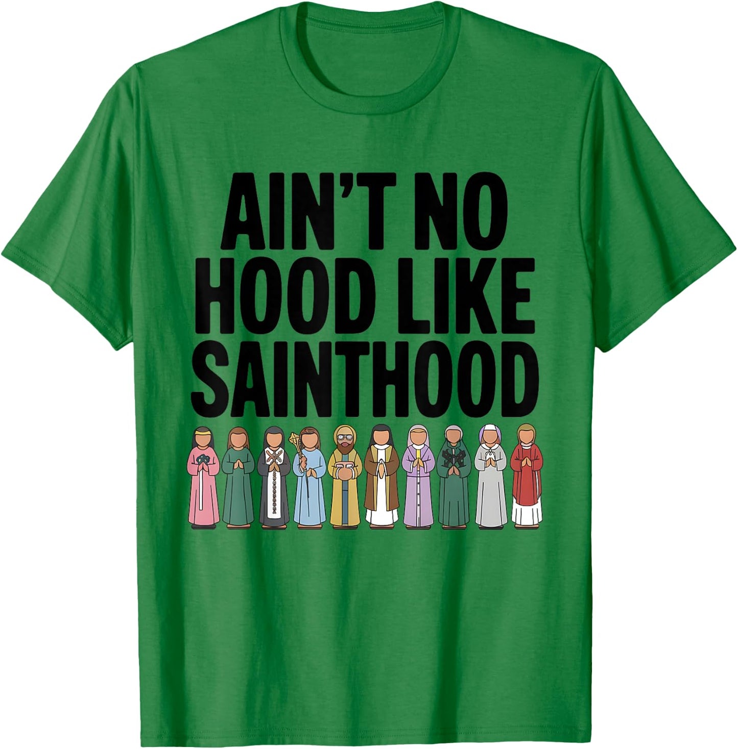Catholic Saints Funny Men Dad Mom Religious Faith T-Shirt - T-Shirt | Irish Green