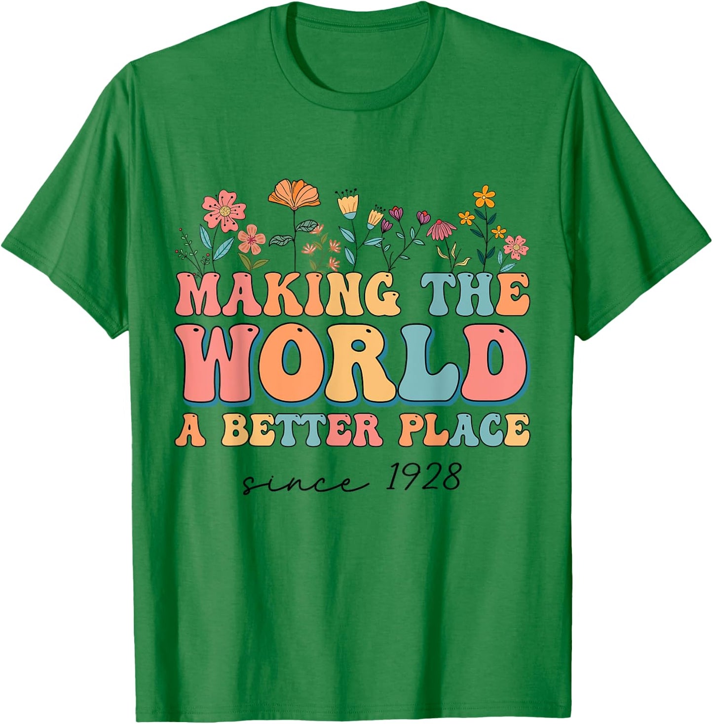 96th Birthday Making The World A Better Place Since 1928 T-Shirt - T-Shirt | Irish Green