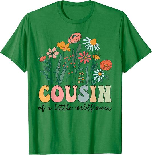 Cousin Of The Little Wildflower Birthday Party Baby Shower T-Shirt - T-Shirt | Irish Green