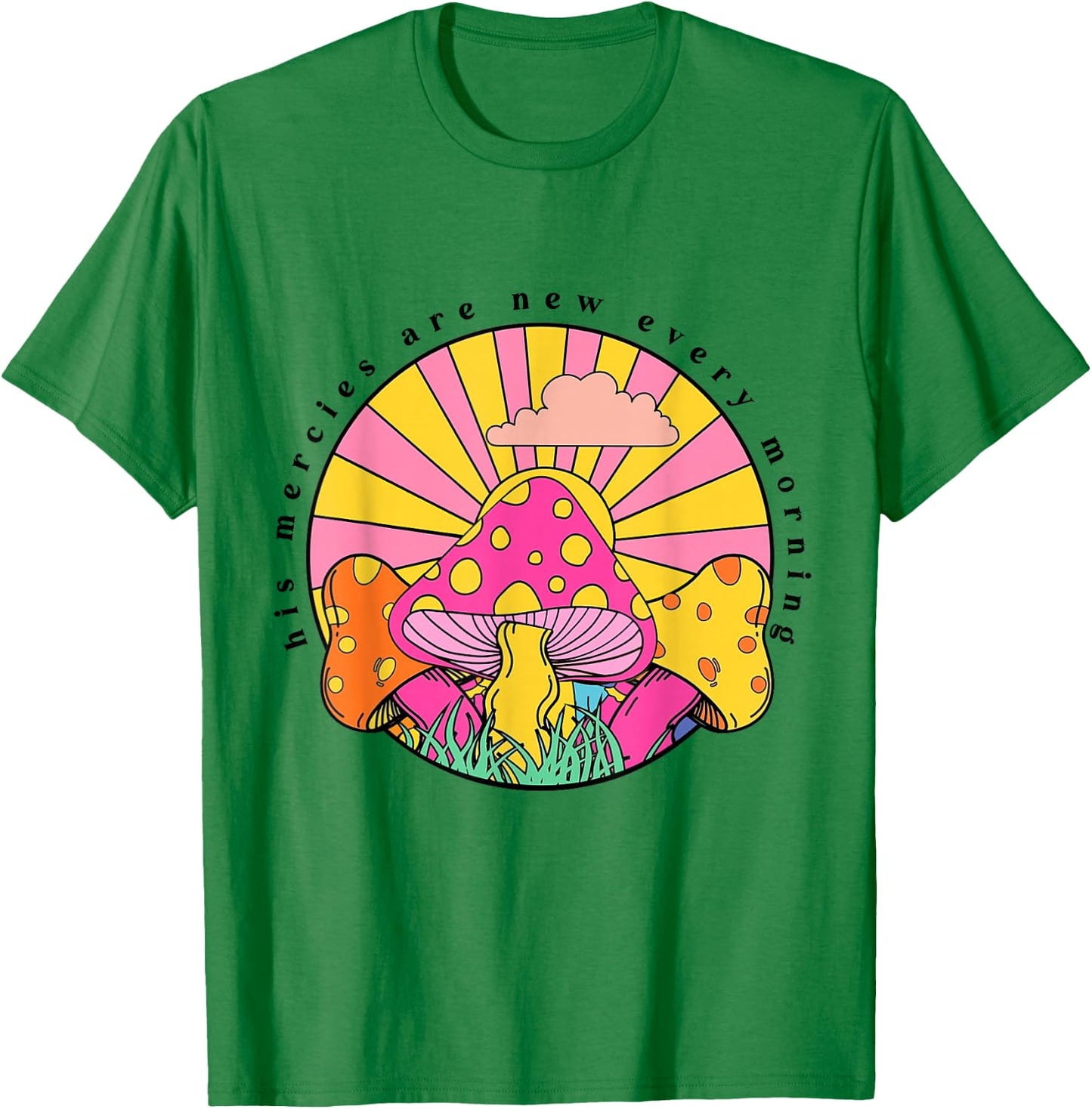 His Mercies Are New Every Morning Christian Faith Mushroom T-Shirt - T-Shirt | Irish Green