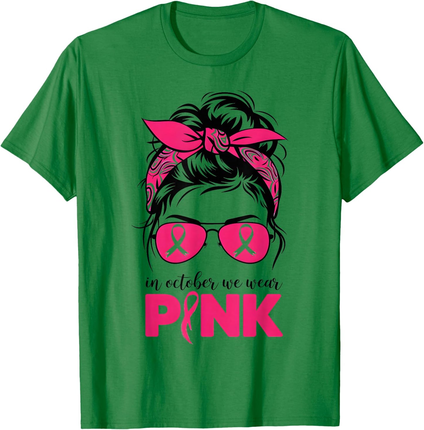 In October We Wear Pink Messy Bun Hair Pink T-Shirt - T-Shirt | Irish Green