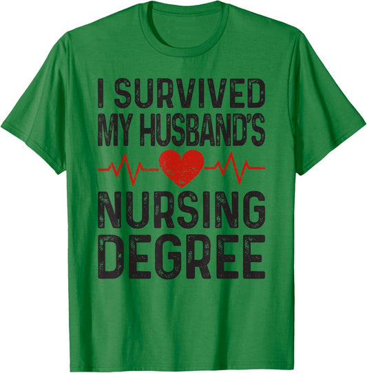 I Survived My Husband's Nursing Degree School Graduation T-Shirt - T-Shirt | Irish Green