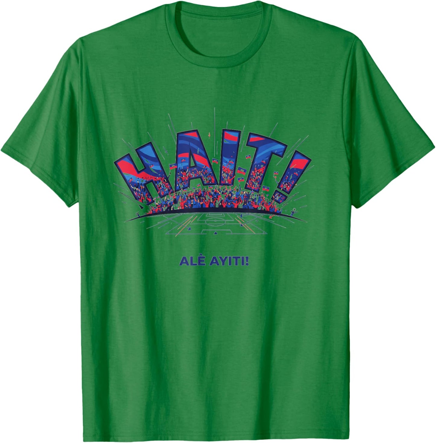 Haiti Ale Ayiti Soccer Fan Shirt 2026 Supporter T-Shirt - T-Shirt | Irish Green
