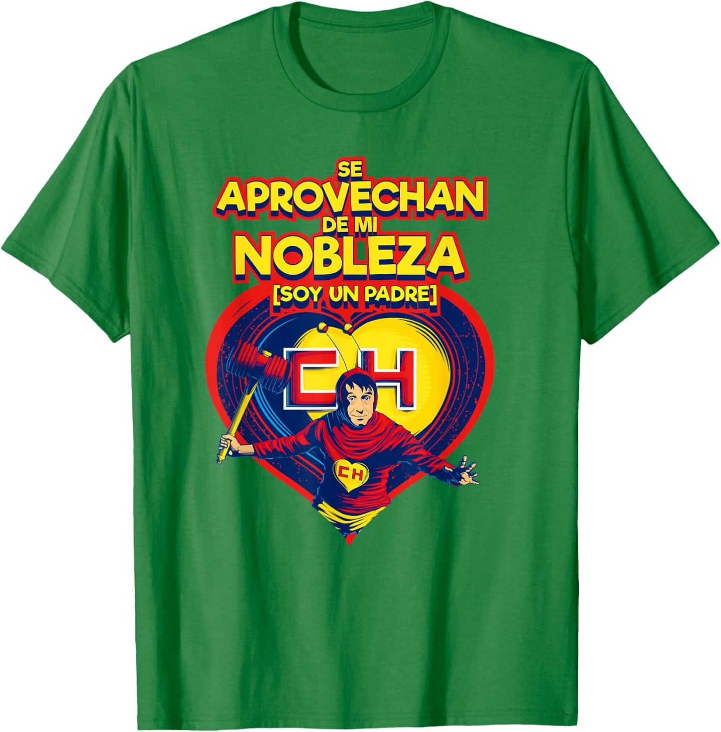 Chapulin Colorado - Fun designs for this Father's Day. T-Shirt - T-Shirt | Irish Green