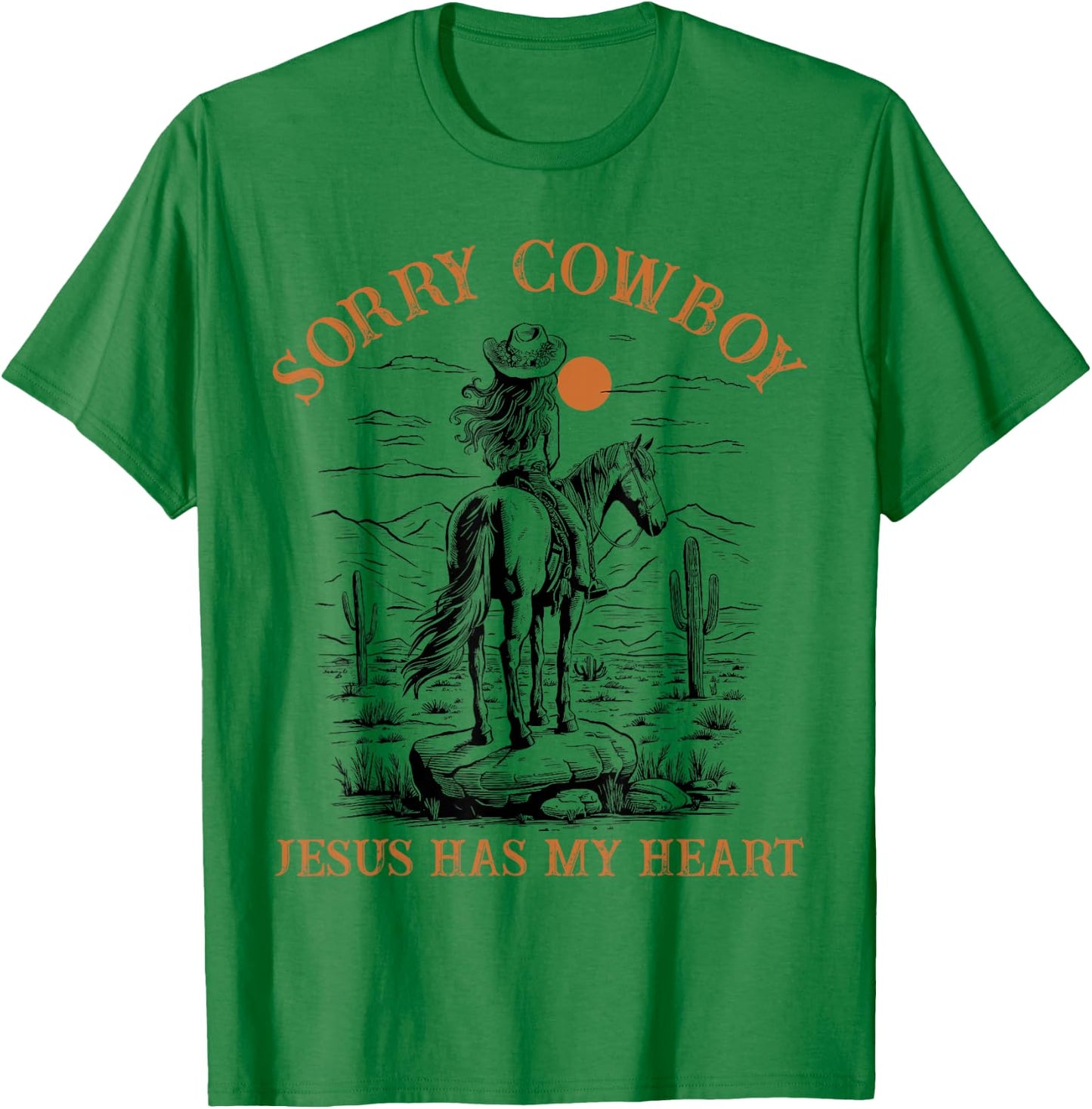 Sorry Cowboy Jesus Has My Heart Religious Cowgirl Western T-Shirt - T-Shirt | Irish Green
