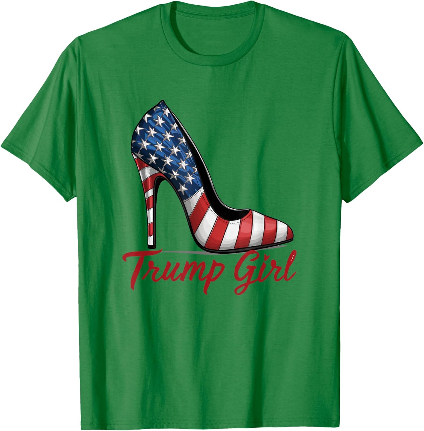 Trump Girl High Heel Stilettos American Flag Trump 2024 T-Shirt - T-Shirt | Irish Green